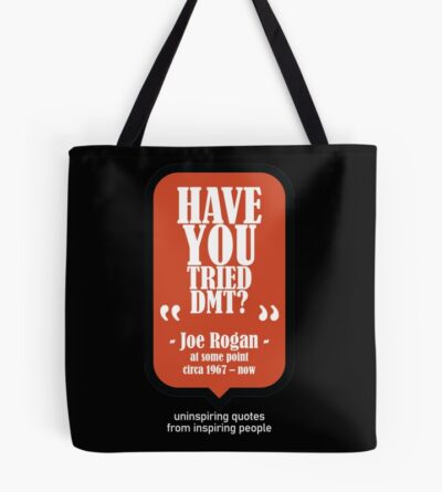 Have You Tried? - Joe Rogan| Perfect Gift Tote Bag Official Joe Rogan Merch