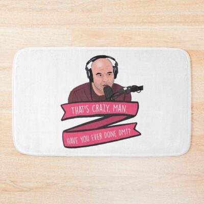 Joe Rogan Thats Crazy Man, Have You Ever Done Dmt Meme Bath Mat Official Joe Rogan Merch