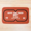 Have You Tried? - Joe Rogan Bath Mat Official Joe Rogan Merch