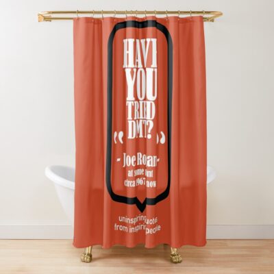 Have You Tried? - Joe Rogan Shower Curtain Official Joe Rogan Merch